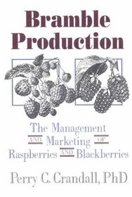 Bramble Production: The Management and Marketing of Raspberries and Blackberries