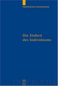 Die Einheit des Individuums : Eine Studie zur Ontologie der Einzeldinge (Quellen und Studien zur Philosophie) (German Edition)
