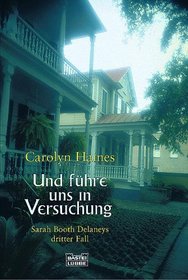 Und führe uns in Versuchung (Splintered Bones) (Sarah Booth Delaney, Bk 3) (German Edition)