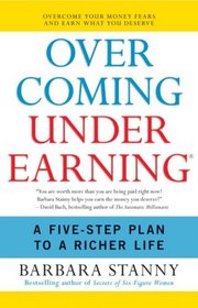 Overcoming Underearning(R): A Five-Step Plan to a Richer Life