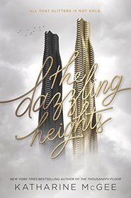 The Dazzling Heights (Thousandth Floor, Bk 2)