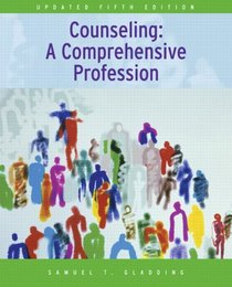 Counseling: A Comprehensive Profession, Updated Edition (5th Edition)