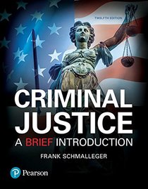 Criminal Justice: A Brief Introduction (12th Edition)