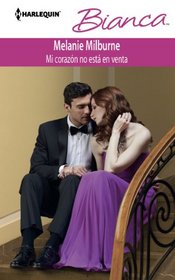 Mi Corazn No Est En Venta: (My Heart Is Not on Sale) (Harlequin Bianca\Never Say No to a Caffarelli) (Spanish Edition)