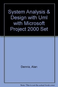 System Analysis & Design with Uml with Microsoft Project 2000 Set