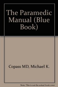 The Paramedic Manual (Blue Book)