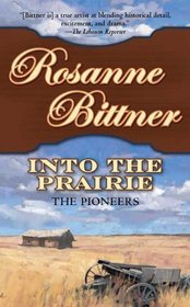 Into the Prairie: The Pioneers (Westerward America!, Bk 3)
