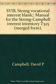 SVIB, Strong vocational interest blank;: Manual for the Strong-Campbell interest inventory T325 (merged form),