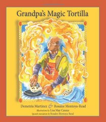Grandpa's Magic Tortilla (English-Spanish Bilingual Edition)