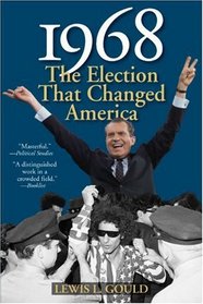 1968, Second Edition: The Election That Changed America (The American Ways Series)