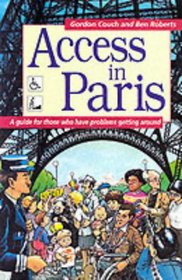 Access in Paris: A Guide for Those Who Have Problems Getting Around (Access Guides)