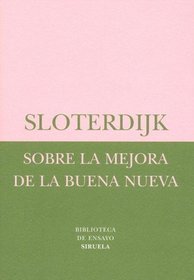 Sobre la mejora de la Buena Nueva/ About the improvement of the Good News (Biblioteca De Ensayo: Serie Menor) (Spanish Edition)