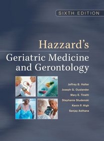 Hazzard's Geriatric Medicine & Gerontology, Sixth Edition (Principles of Geriatric Medicine & Gerontology)