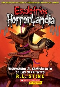 Escalofrios Horrorlandia #9: Bienvenido al Campamento de las Serpientes: (Spanish language edition of Goosebumps HorrorLand #9: Welcome to Camp Slither) (Spanish Edition)
