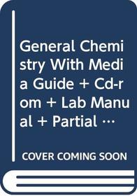General Chemistry With Media Guide + Cd-rom + Lab Manual + Partial Solutions Manual 8th Ed