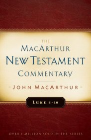 Luke 6-10: New Testament Commentary (Macarthur New Testament Commentary Serie)