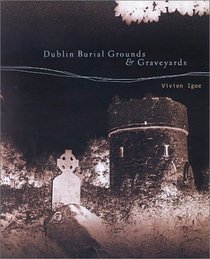 Dublin Burial Grounds & Graveyards