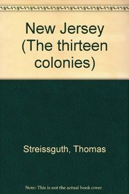 The Thirteen Colonies - New Jersey (The Thirteen Colonies)