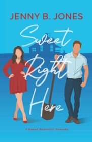 Sweet Right Here: A Sweet Romantic Comedy (A Lost Story Bookshop Novel)