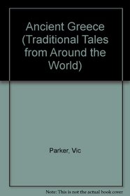 Traditional Tales from Ancient Greece (Traditional Tales from Around the World)