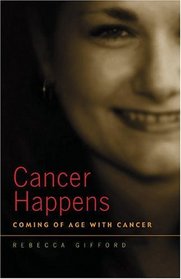 Cancer Happens: Coming of Age with Cancer