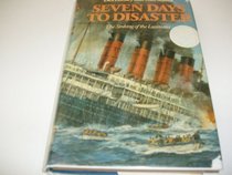 Seven days to disaster: The sinking of the Lusitania
