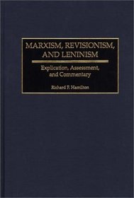 Marxism, Revisionism, and Leninism: Explication, Assessment, and Commentary