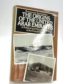 The Origins of the United Arab Emirates: A Political and Social History of the Trucial States