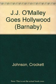 J.J. O'MALLEY GOES HOLLYWOOD (Barnaby, No 6)
