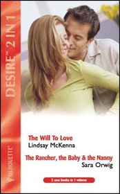 The Will to Love: AND The Rancher, the Baby and the Nanny by Sara Orwig (Desire)