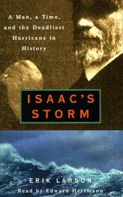 Isaac's Storm : A Man, a Time, and the Deadliest Hurricane in History (Audio Cassette) (Abridged)