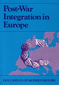 Postwar Integration in Europe (Documents of Modern History)