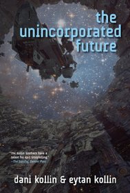 The Unincorporated Future (Unincorporated Man, Bk 4)