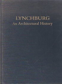 Lynchburg: An Architectural History