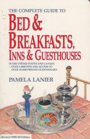 Complete Guide to Bed and Breakfasts, Inns and Guesthouses in the United States and Canada, Revised