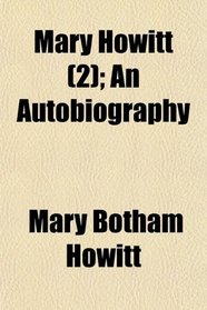 Mary Howitt (2); An Autobiography