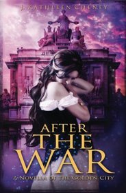 After the War: A Novella of the Golden City (Volume 5)