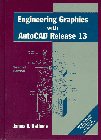 Engineering Graphics with AutoCAD Release 13 (2nd Edition)