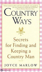 Country Ways : Secrets for Finding and Keeping a Country Man