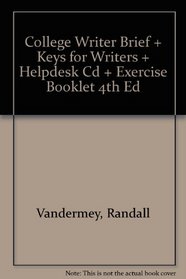 College Writer Brief + Keys for Writers + Helpdesk Cd + Exercise Booklet 4th Ed