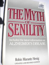 The Myth of Senility: The Truth About the Brain and Aging