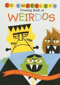 Ed Emberley's Drawing Book of Weirdos (Ed Emberley Drawing Books (Prebound))