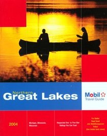Mobil Travel Guide: Northern Great Lakes, 2004: Michigan, Minnesota, Wisconsin