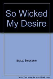 So Wicked My Desire