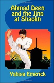 Ahmad Deen and the Jinn at Shaolin