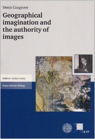 Geographical imagination and the authority of images (Hettner-Lectures)