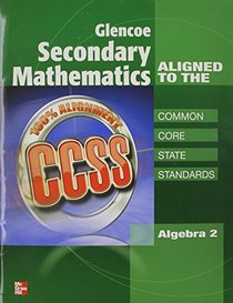 Glencoe Secondary Mathematics to the Common Core State Standards, Algebra 2 SE Supplement