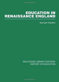 Education in Renaissance England (Volume 1)