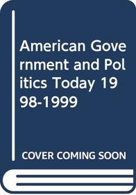 American Government and Politics Today 1998-1999