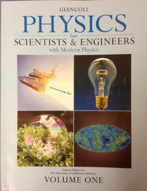 Physics for Scientists & Engineers, Custom Edition for the University of California, Berkeley (Giancoli Physics...